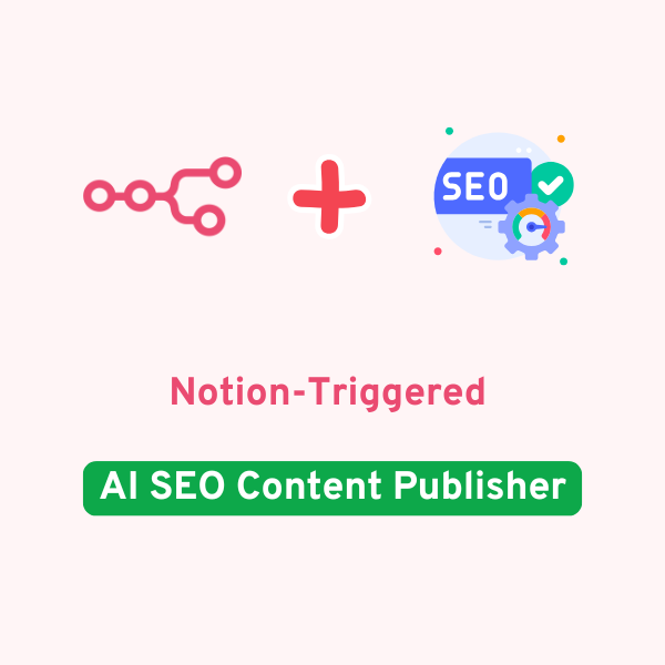 Notion-Triggered AI SEO Content Publisher