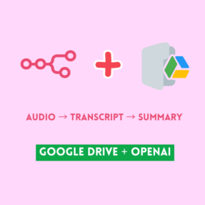 Audio Transcription and Summary with OpenAI & Google Drive