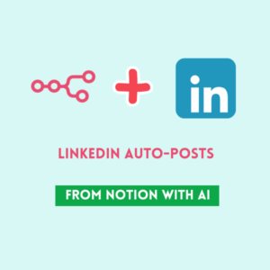 LinkedIn Auto-Posts from Notion with AI