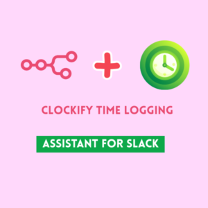 Clockify Time Logging Assistant for Slack