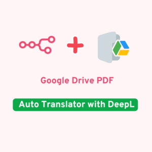 Google Drive PDF Auto Translator with DeepL - n8n Automation Template
