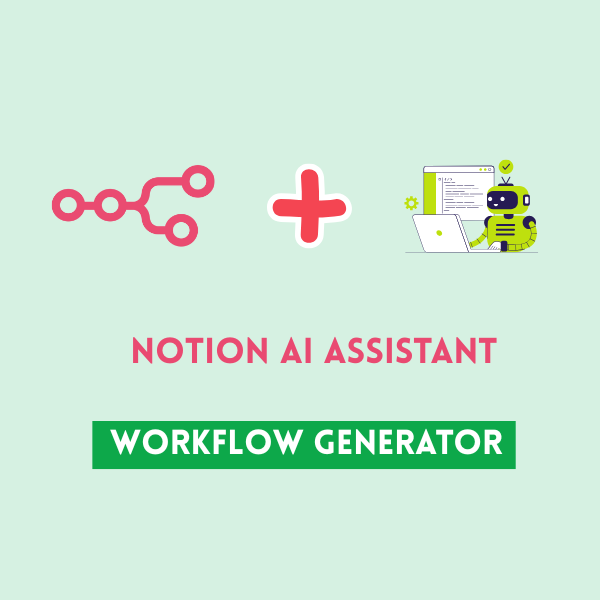 Notion AI Assistant Workflow Generator
